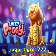 jogo tigre 777 como jogar